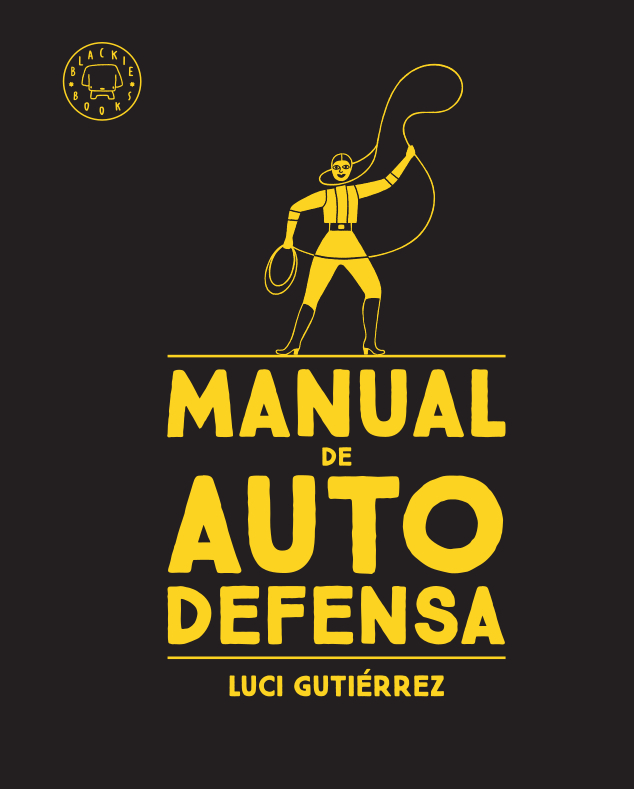Manual de auto defensa (Hardcover, Castellano language, 2019, BLACKIE BOOKS)