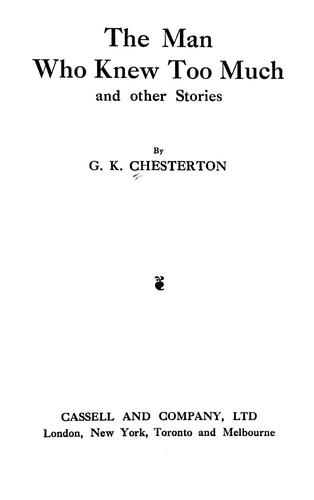 G. K. Chesterton: The man who knew too much, and other stories (1922, Cassel)