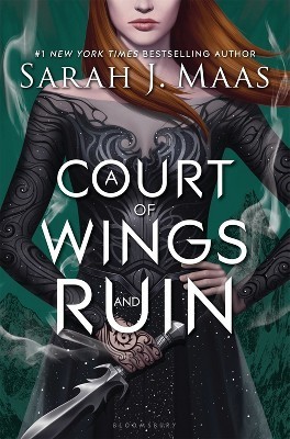 Sarah J. Maas: A Court of Wings and Ruin (Hardcover, 2017, Bloomsbury USA)