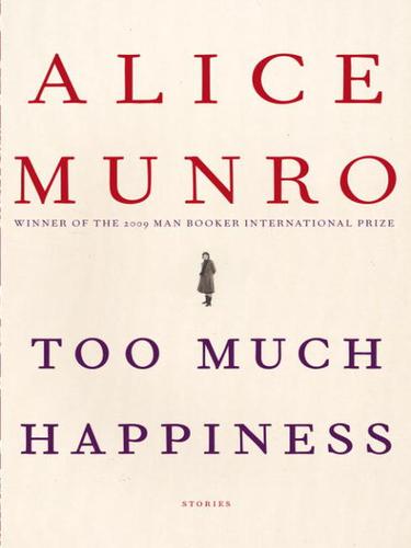 Alice Munro: Too Much Happiness (EBook, 2009, Knopf Doubleday Publishing Group)