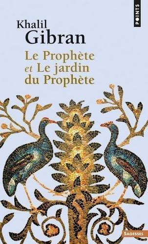 Kahlil Gibran: Le Prophète et Le Jardin Du Prophète (French language)