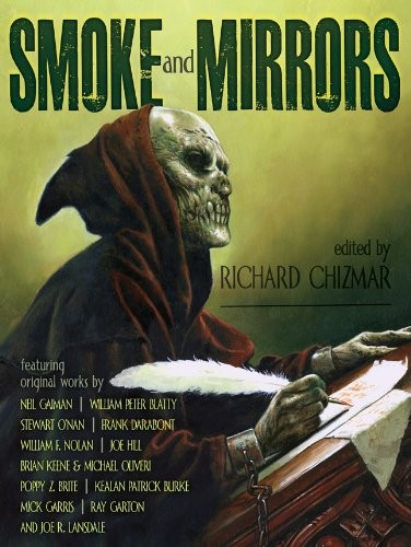 Neil Gaiman, Brian Keene, Joe Hill, Joe R. Lansdale, Richard Chizmar, William Peter Blatty, Kealan Patrick Burke, Ray Garton: Smoke and Mirrors (Hardcover, 2014, Cemetery Dance Publications)