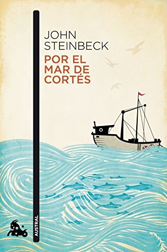 John Steinbeck, María Teresa Gispert: Por el mar de Cortés (Paperback, Austral)