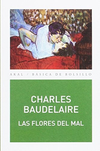 Charles Baudelaire, Enrique López Castellón: Las flores del mal (Paperback, Ediciones Akal)