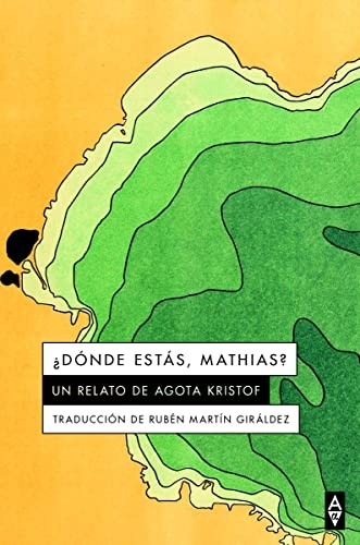 Rubén Martín Giráldez, Agota Kristof: ¿DONDE ESTAS, MATHIAS? (Paperback, ALPHA DECAY)