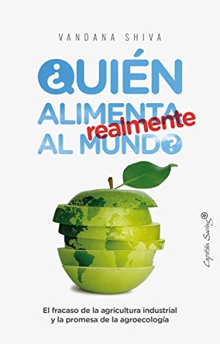 Vandana Shiva, Violeta Arranz de la Torre: ¿Quién alimenta realmente al mundo? (Paperback, 2018, Capitán Swing Libros)