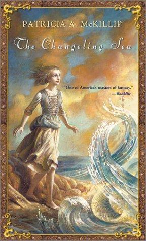Patricia A. McKillip: The changeling sea (2003, Firebird)