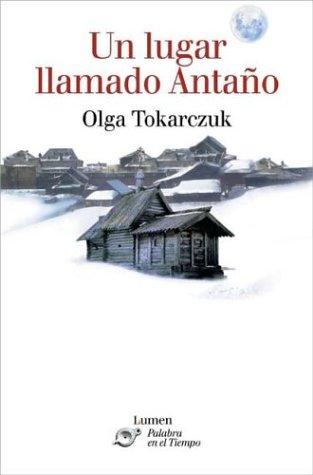 Olga Tokarczuk: Un Lugar Llamado Antano (Hardcover, Spanish language, 2001, Sites/Lumen Books)