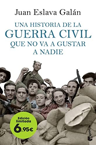 Juan Eslava Galán: Una historia de la guerra civil que no va a gustar a nadie (2022, Booket)