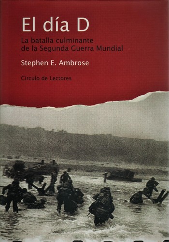 Stephen E. Ambrose: El día D (2004, Círculo de Lectores)