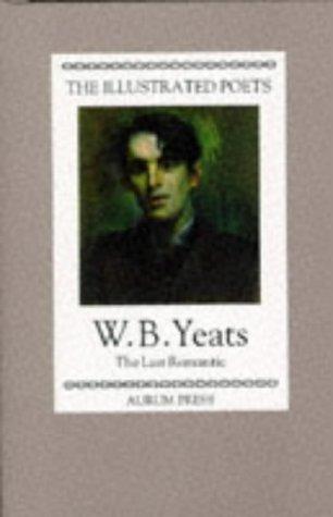 William Butler Yeats: Selected Poems (Illustrated Poets) (Hardcover, 1990, Aurum Press Ltd)