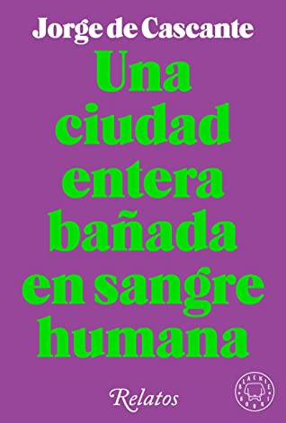 Jorge de Cascante: Una ciudad entera bañada en sangre humana (Hardcover, Castellano language, 2022, Blackie Books)