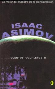 Isaac Asimov: Cuentos Completos II (Paperback, Spanish language, 2005, Ediciones B)