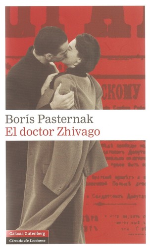 Boris Pasternak, Borís Pasternak, Boris Leonidovich Pasternak, Pasternak Boris Leonidovich, Boris Leonidovitch Pasternak, B. Pasternak, Boris Pasternak: Doctor Zhivago (2010, Galaxia Guttemberg : Círculo de Lectores)