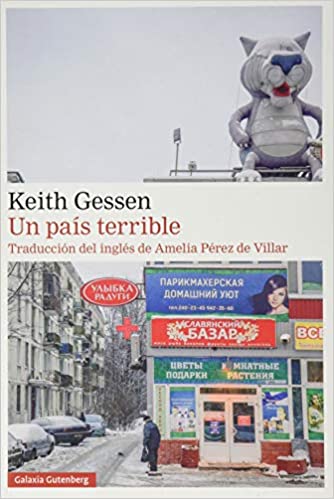 Keith Gessen, Amelia Pérez de Villar (traductora): Un país terrible (Paperback, castellà language, Galaxia Gutenberg)