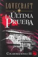 H. P. Lovecraft: La Ultima Prueba/elarbol En La Colina (Colaboraciones) (Paperback, Spanish language, 2003, Edaf S.A.)