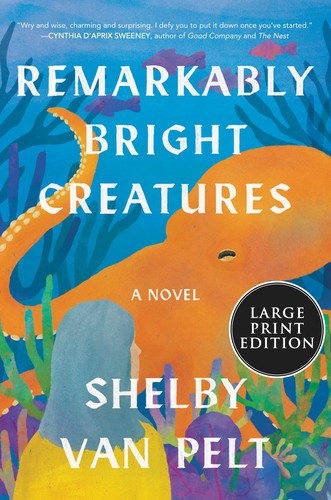 Shelby Van Pelt: Remarkably Bright Creatures (2022, HarperCollins Publishers)