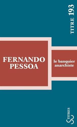 Fernando Pessoa: Le banquier anarchiste (French language, 2017)