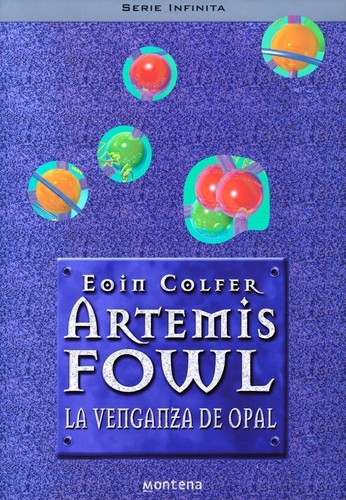 Eoin Colfer, Adrian Dunbar: Artemis Fowl IV: La venganza de opal (Hardcover, Spanish language, 9999, Montena S a Ediciones)