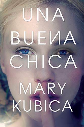 Mary Kubica: Una buena chica (Paperback, 2016, HarperCollins Espanol)