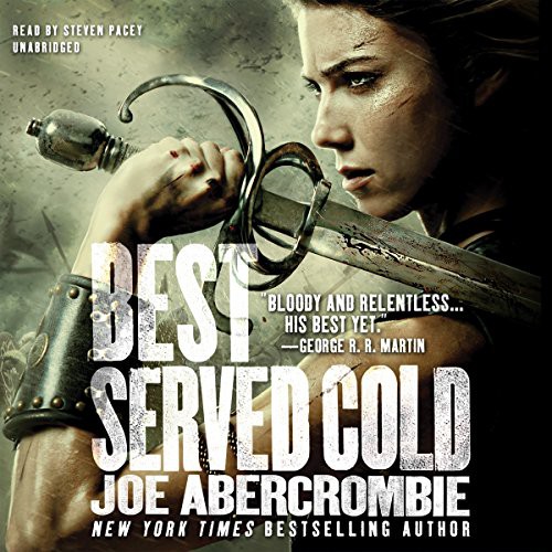 Joe Abercrombie: Best Served Cold (AudiobookFormat, Hachette Audio and Blackstone Audio, Orbit)