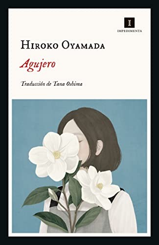 Hiroko Oyamada, Tana Oshima: Agujero (Paperback, 2021, Impedimenta)