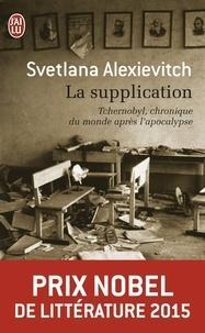 Svetlana Aleksiévitch: La supplication - Tchernobyl, chronique du monde après l'apocalypse (French language)