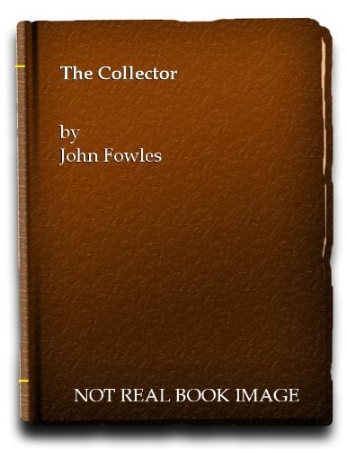 John Fowles: The Collector (Hardcover, 1963, Little Brown)