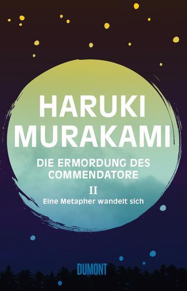 Haruki Murakami: Die Ermordung des Commendatore. Eine Metapher wandelt sich (German language, 2018, DuMont Buchverlag)
