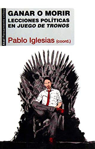 Pablo Iglesias: Ganar o morir (Paperback, Akal)