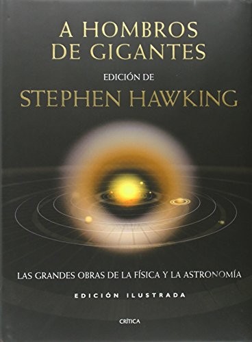 Stephen Hawking: A Hombros de Gigantes - Edicion Ilustrada (Hardcover, Spanish language, Critica)