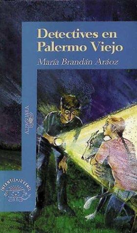 María Brandán Aráoz: Detectives En Palermo Viejo (Paperback, Spanish language, 1996, Aguilar)