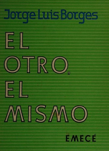 Jorge Luis Borges: El otro, el mismo (1970, Emece Editores)