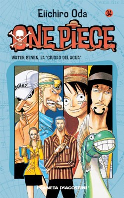 Eiichiro Oda: Water Seven, la Ciudad del Agua (Spanish language, 2006, Planeta De-Agostini)