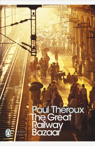 Paul Theroux: Great Railway Bazaar (2008, Penguin Books, Limited)