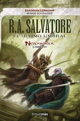 R. A. Salvatore, Emma Fondevila: Neverwinter nº 04/04 El último umbral (Hardcover, 2013, Minotauro, MINOTAURO)