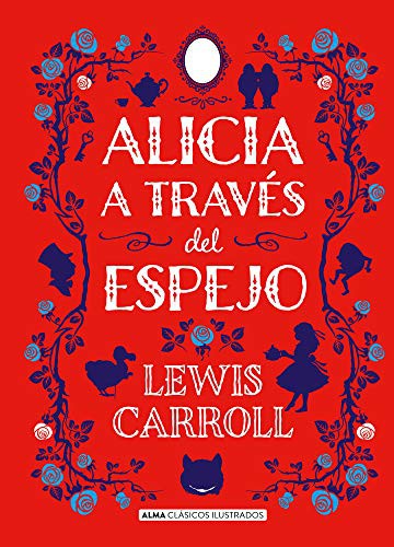 Lewis Carroll: Alicia a través del espejo (Hardcover, Editorial Alma)