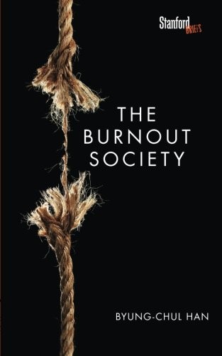 Byung-Chul Han: The Burnout Society (Paperback, 2015, Stanford Briefs)