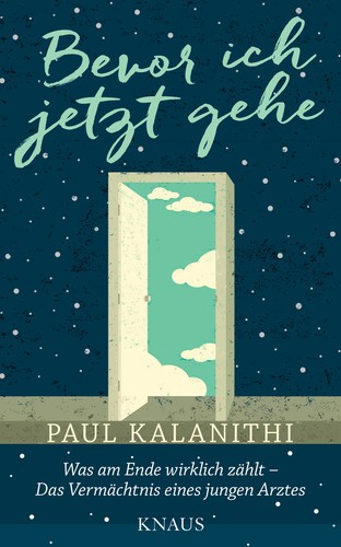 Paul Kalanithi: Bevor ich jetzt gehe (Hardcover, German language, 2016, Knaus)