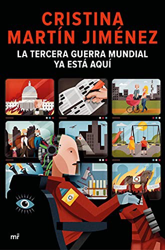 Cristina Martín Jiménez: La Tercera Guerra Mundial ya está aquí (Paperback, 2021, Ediciones Martínez Roca)