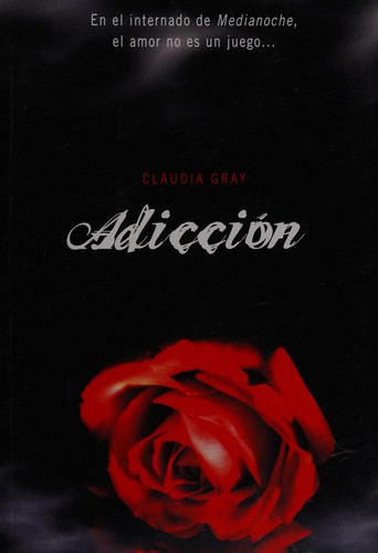 Claudia Gray: Adicción (Spanish language, 2009, Random House Mondadori, S.A.)