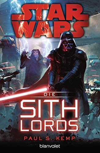 Paul S. Kemp: Star Wars™ - Die Sith-Lords (Paperback, 2016, Blanvalet Taschenbuch Verlag)