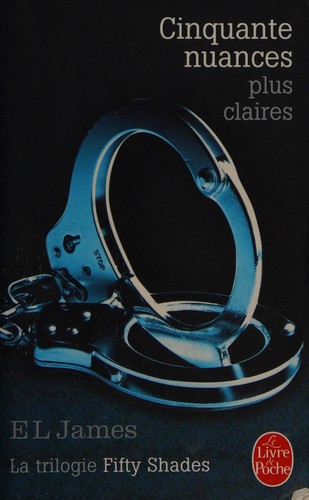 E. L. James: Cinquante nuances plus claires (French language, 2014, Librairie générale française)