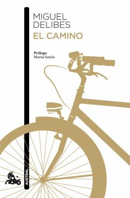 Miguel Delibes: El camino (Spanish language, 2018, Planeta, Austral)