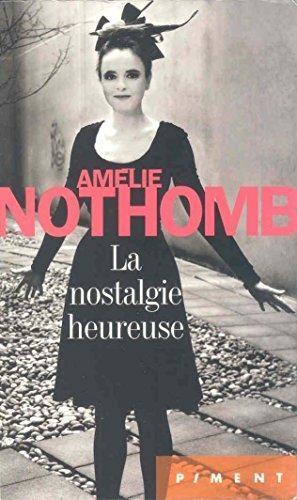 Amélie Nothomb: La Nostalgie Heureuse (French language, 2014)