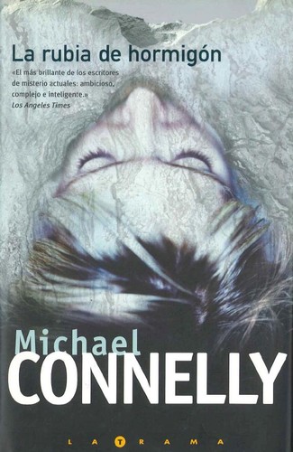 Michael Connelly: La rubia de hormigón (Hardcover, Spanish language, 2004, Ediciones B)