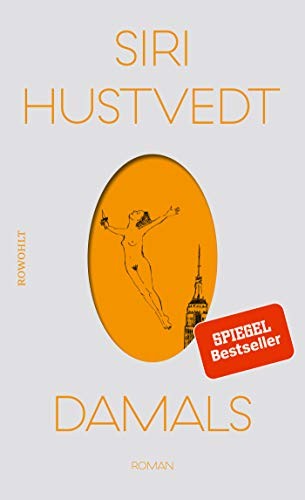 Siri Hustvedt: Damals (Hardcover, German language, Rowohlt Verlag GmbH)