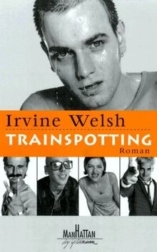 Irvine Welsh: Trainspotting (German language, 1997, Manhattan Bücher, Goldmann Verlag)