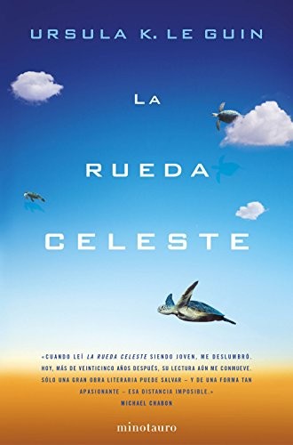 Miguel Antón, Ursula K. Le Guin: La rueda celeste (Paperback, 2017, Minotauro, MINOTAURO)