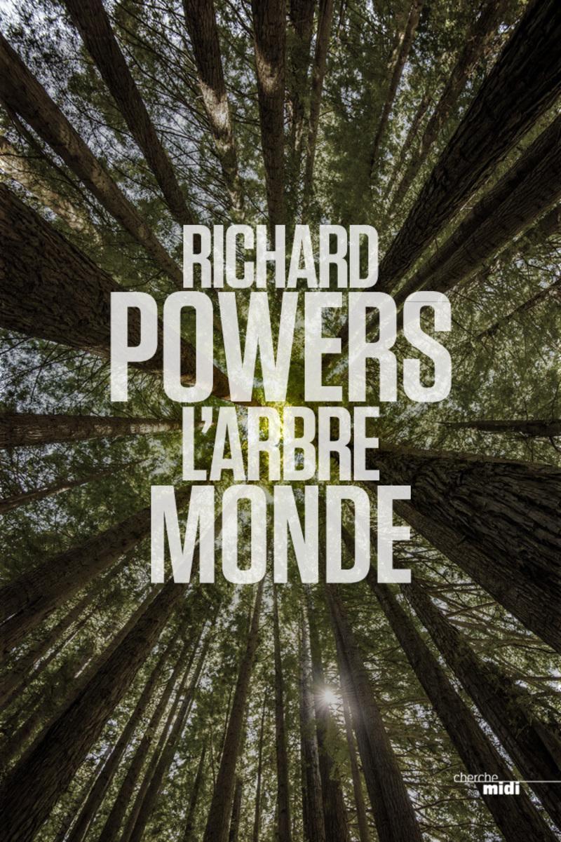 Richard Powers, Richard Powers, Serge Chauvin: L'arbre-monde (Paperback, French language, 2018, Le Cherche midi)